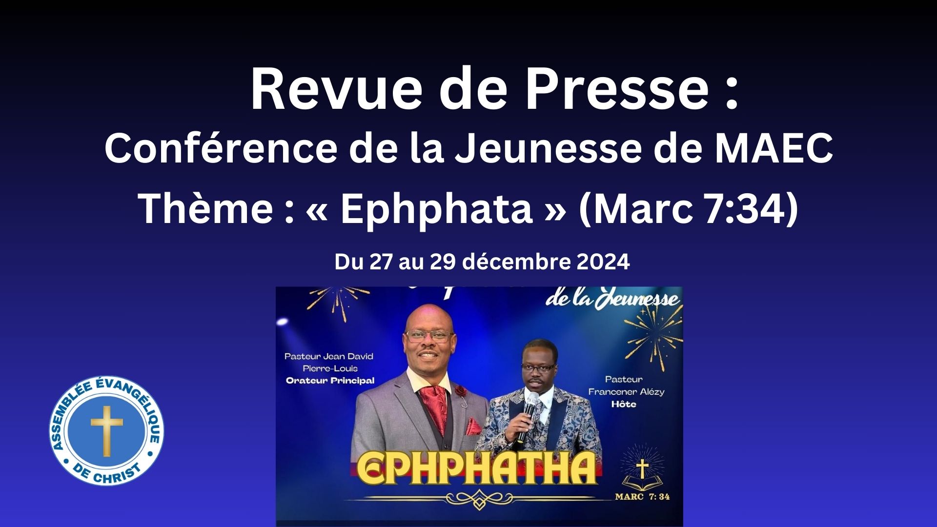 Revue de Presse : Conférence de la Jeunesse de MAEC – Thème : « Ephphata » (Marc 7:34)